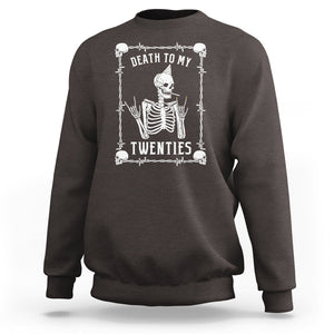 Birthday Sweatshirt Death To My Twenties Funny 30 Years Old Skeleton TS09 Dark Chocolate Printyourwear