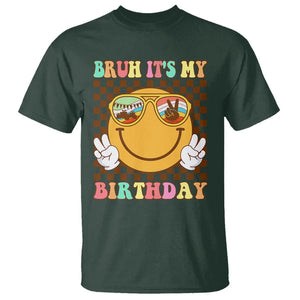 Birthday T Shirt Bruh It's My Birthday Smiley Face Party TS11 Dark Forest Green Print Your Wear