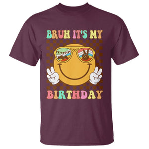 Birthday T Shirt Bruh It's My Birthday Smiley Face Party TS11 Maroon Print Your Wear