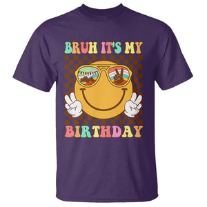 Birthday T Shirt Bruh It's My Birthday Smiley Face Party TS11 Purple Print Your Wear