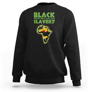 Black History Didn't Start With Slavery Sweatshirt TS09 Black Printyourwear