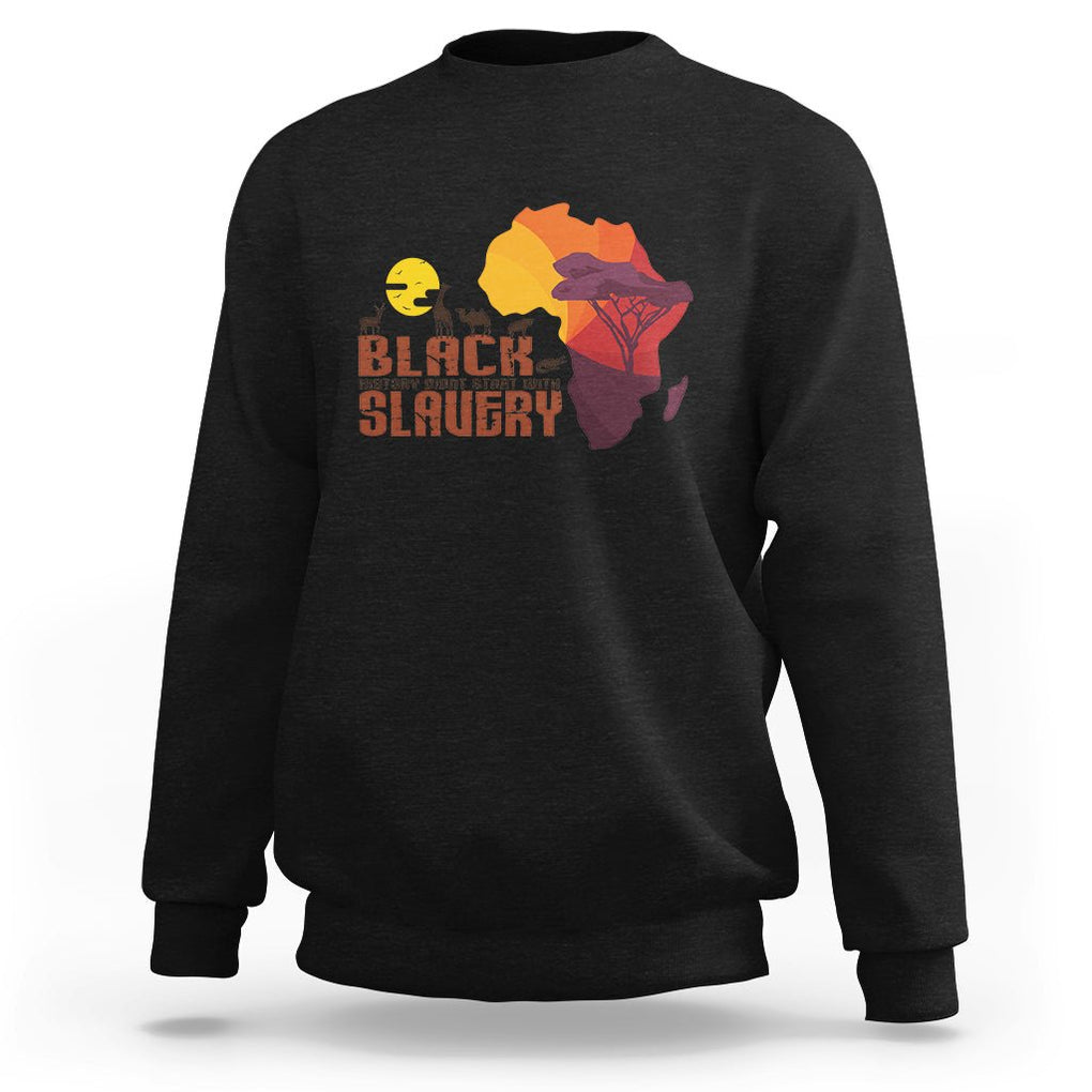 Black History Didn't Start With Slavery Sweatshirt TS09 Black Printyourwear