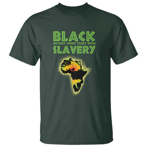 Black History Didn't Start With Slavery T Shirt TS09 Dark Forest Green Printyourwear