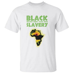 Black History Didn't Start With Slavery T Shirt TS09 White Printyourwear