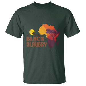 Black History Didn't Start With Slavery T Shirt TS09 Dark Forest Green Printyourwear