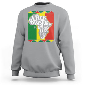 Black History Is American History Patriotic African American Sweatshirt TS09 Sport Gray Printyourwear