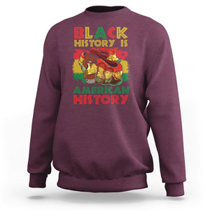 Black History Is American History Sweatshirt African American Pride Flag TS02 Maroon Printyourwear