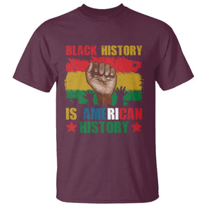 Black History Is American History T Shirt Patriotic African American Pride Raised Fist TS02 Maroon Printyourwear