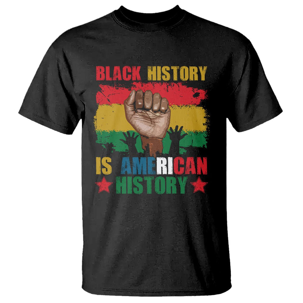 Black History Is American History T Shirt Patriotic African American Pride Raised Fist TS02 Black Printyourwear