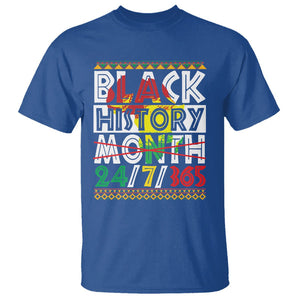 Black History Month 24/7/365 Gift Pride African American T Shirt TS09 Royal Blue Printyourwear