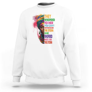 Black History Month Sweatshirt African Women She Whispered Back I Am The Storm TS09 White Printyourwear