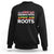 Black History Month Sweatshirt American Grown With African Roots American Flag TS02 Black Printyourwear