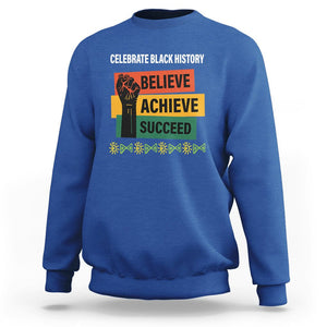 Black History Month Sweatshirt Believe Achieve Succeed African Americans TS09 Royal Blue Printyourwear