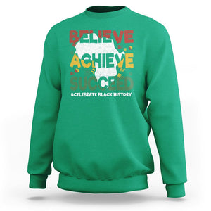 Black History Month Sweatshirt Believe Achieve Succeed BHM Black and Proud TS02 Irish Green Printyourwear