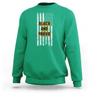 Black History Month Sweatshirt BHM Black And Proud African American Pride US Flag TS02 Irish Green Printyourwear