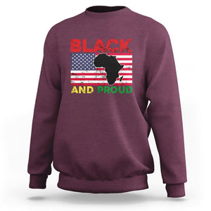 Black History Month Sweatshirt Black And Proud African American Pride US Flag Africa Map TS02 Maroon Printyourwear