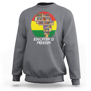 Black History Month Sweatshirt Education Is Freedom African Americans TS09 Charcoal Printyourwear