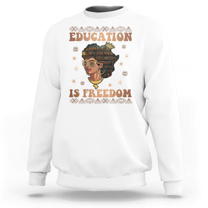 Black History Month Sweatshirt Education Is Freedom Teacher Women TS09 White Printyourwear