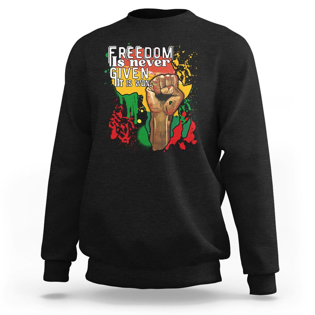 Black History Month Sweatshirt Freedom Is Never Given It Is Won Equal Rights TS02 Black Printyourwear