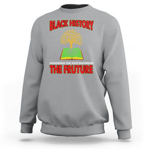 Black History Month Sweatshirt Honoring The Past Inspiring The Future TS09 Sport Gray Printyourwear