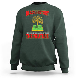 Black History Month Sweatshirt Honoring The Past Inspiring The Future TS09 Dark Forest Green Printyourwear