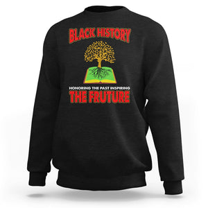 Black History Month Sweatshirt Honoring The Past Inspiring The Future TS09 Black Printyourwear