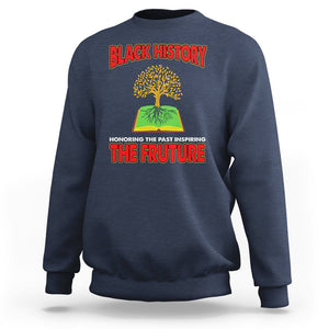 Black History Month Sweatshirt Honoring The Past Inspiring The Future TS09 Navy Printyourwear