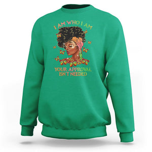 Black History Month Sweatshirt I Am Who I Am Your Approval Isn't Needed Afro Black Queen TS02 Irish Green Printyourwear