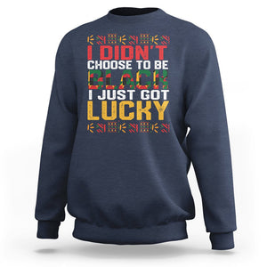 Black History Month Sweatshirt I Didn't Choose To Be Black I Just Got Lucky TS09 Navy Printyourwear