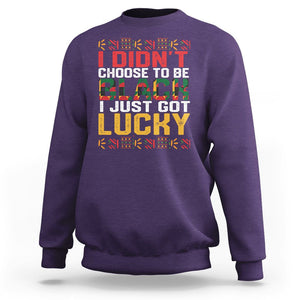 Black History Month Sweatshirt I Didn't Choose To Be Black I Just Got Lucky TS09 Purple Printyourwear