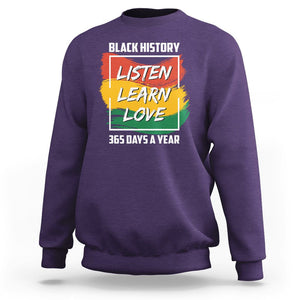 Black History Month Sweatshirt Listen Learn Love 365 Days A Year African American TS02 Purple Printyourwear