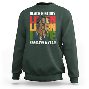 Black History Month Sweatshirt Listen Learn Love 365 Days A Year MLK TS02 Dark Forest Green Printyourwear