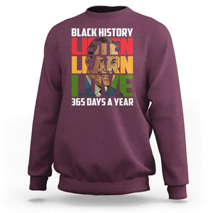 Black History Month Sweatshirt Listen Learn Love 365 Days A Year MLK TS02 Maroon Printyourwear