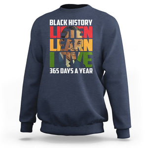 Black History Month Sweatshirt Listen Learn Love 365 Days A Year MLK TS02 Navy Printyourwear