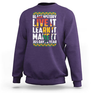 Black History Month Sweatshirt Live It Learn It Make It 365 Days A Year TS02 Purple Printyourwear