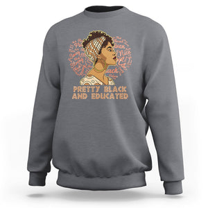 Black History Month Sweatshirt Pretty Black And Educated African American Pride TS02 Charcoal Printyourwear