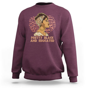 Black History Month Sweatshirt Pretty Black And Educated African American Pride TS02 Maroon Printyourwear