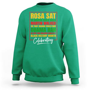 Black History Month Sweatshirt Rosa Sat So Martin Walk Obama Run TS02 Irish Green Printyourwear