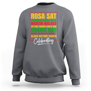 Black History Month Sweatshirt Rosa Sat So Martin Walk Obama Run TS02 Charcoal Printyourwear