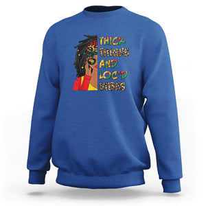 Black History Month Sweatshirt Thick Thighs And Locd Vibes Proud African Melanin Women TS02 Royal Blue Printyourwear