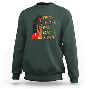 Black History Month Sweatshirt Thick Thighs And Locd Vibes Proud African Melanin Women TS02 Dark Forest Green Printyourwear