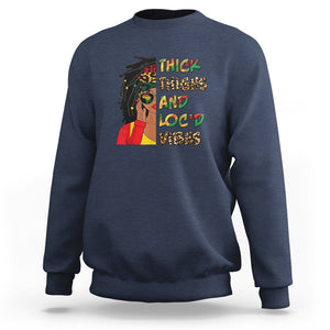 Black History Month Sweatshirt Thick Thighs And Locd Vibes Proud African Melanin Women TS02 Navy Printyourwear