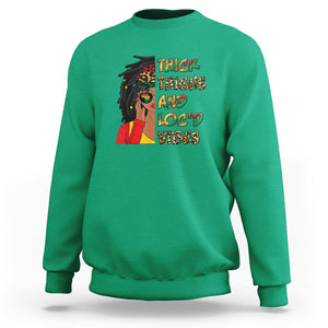 Black History Month Sweatshirt Thick Thighs And Locd Vibes Proud African Melanin Women TS02 Irish Green Printyourwear