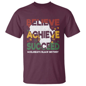 Black History Month T Shirt Believe Achieve Succeed BHM Black and Proud TS02 Maroon Printyourwear