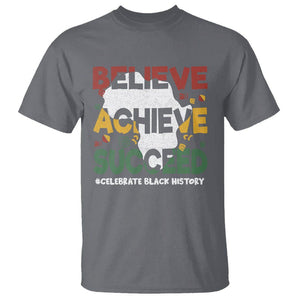 Black History Month T Shirt Believe Achieve Succeed BHM Black and Proud TS02 Charcoal Printyourwear