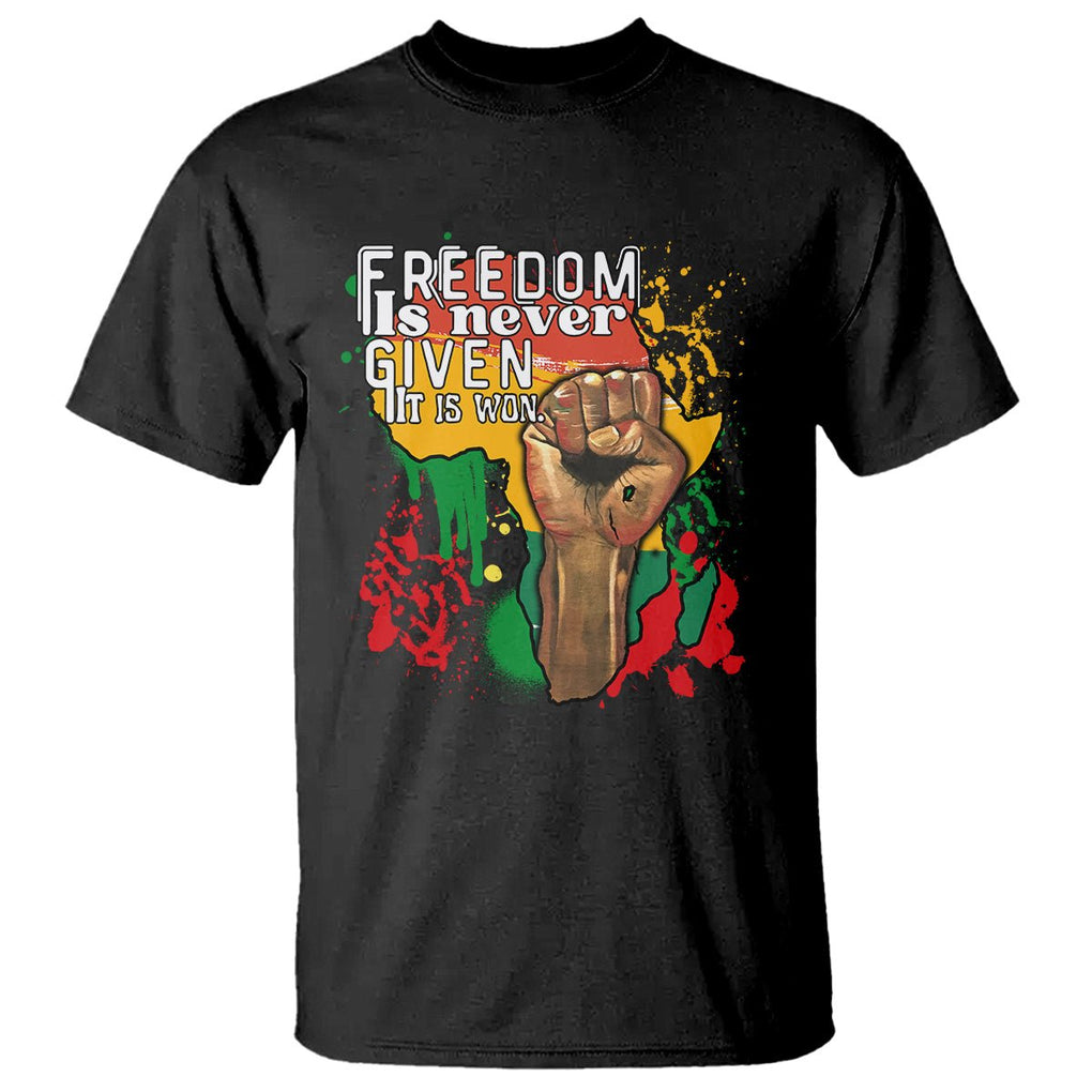 Black History Month T Shirt Freedom Is Never Given It Is Won Equal Rights TS02 Black Printyourwear