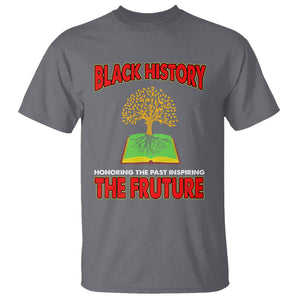 Black History Month T Shirt Honoring The Past Inspiring The Future TS09 Charcoal Printyourwear