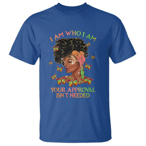 Black History Month T Shirt I Am Who I Am Your Approval Isn't Needed Afro Black Queen TS02 Royal Blue Printyourwear