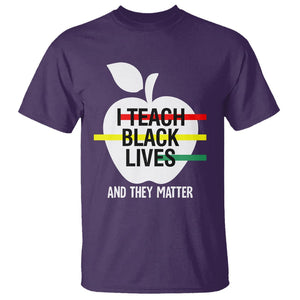 Black History Month T Shirt I Teach Black Lives And They Matter Black TS09 Purple Printyourwear