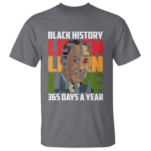 Black History Month T Shirt Listen Learn Love 365 Days A Year MLK TS02 Charcoal Printyourwear